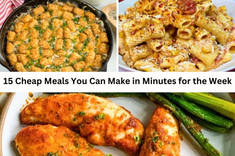 Stop Wasting Your Money: 15 Cheap Meals You Can Make in Minutes for the Week